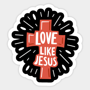 Christian Cross Love Like Jesus - Christian Quote Typography Sticker